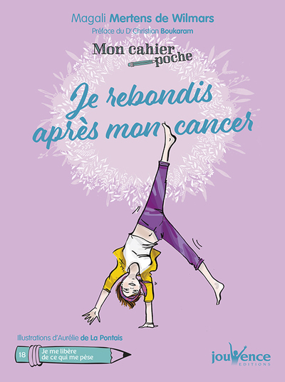 JE REBONDIS APRES MON CANCER /MON CAHIER DE POCHE