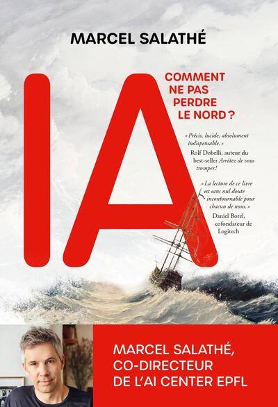 INTELLIGENCE ARTIFICIELLE : COMMENT NE PAS PERDRE LE NORD ? - GUIDE POUR COMPRENDRE L´IA