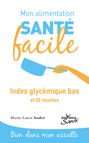 INDEX GLYCEMIQUE BAS / MON ALIMENTATION SANTE FACILE