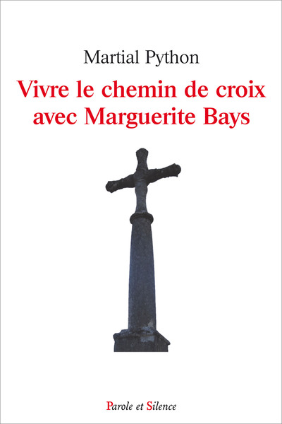 VIVRE LE CHEMIN DE CROIX  AVEC MARGUERITE BAYS