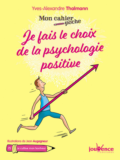 CAHIER POCHE JE FAIS LE CHOIX DE LA PSYCHOLOGIE POSITIVE (MON)