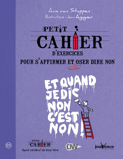 PETIT CAHIER EXERCICES POUR S´ AFFIRMER ET ENFIN OSER DIRE NON  ED. 2013