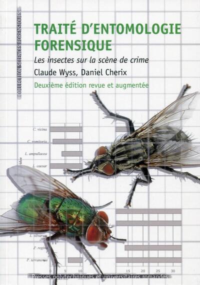 TRAITE D´ENTOMOLOGIE FORENSIQUE. LES INSECTES SUR LA SCENE  DE CRIME