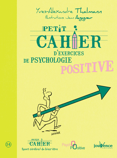 PETIT CAHIER D ´ EXERCICES DE PSYCHOLOGIE POSITIVE