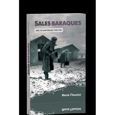 SALES BARAQUES - GURS UN CAMP FRANCAIS (1940-1942)