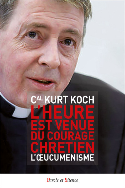 L´HEURE EST VENUE DU COURAGE CHRETIEN - L´OECUMENISME