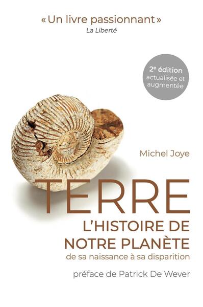 TERRE - L´HISTOIRE DE NOTRE PLANETE DE SA NAISSANCE A SA DISPARITION. 2E EDITION ACTUALISEE ET AUGME