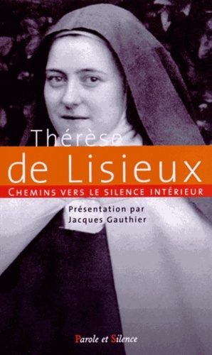 CHEMINS VERS LE SILENCE INTERIEUR AVEC THERESE DE LISIEUX