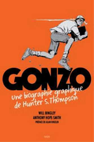 GONZO. UNE BIOGRAPHIE GRAPHIQUE DE HUNTER S. THOMPSON