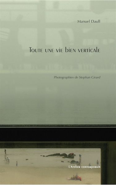 TOUTE UNE VIE BIEN VERTICALE