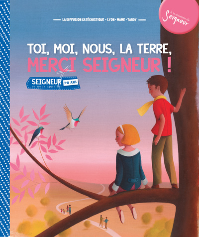 7-8 ANS - MODULE 1 - TOI,MOI,NOUS,LA TERRE,MERCI SEIGNEUR !