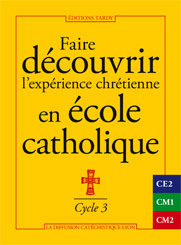 DECOUVRIR L´EXPERIENCE CHRETIENNE EN ECOLE CATHOLIQUE-CYCLE 3