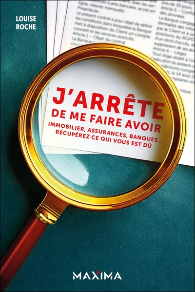 J´ARRETE DE ME FAIRE AVOIR ! - IMMOBILIER, ASSURANCES, BANQUES : RECUPEREZ CE QUI VOUS EST DU