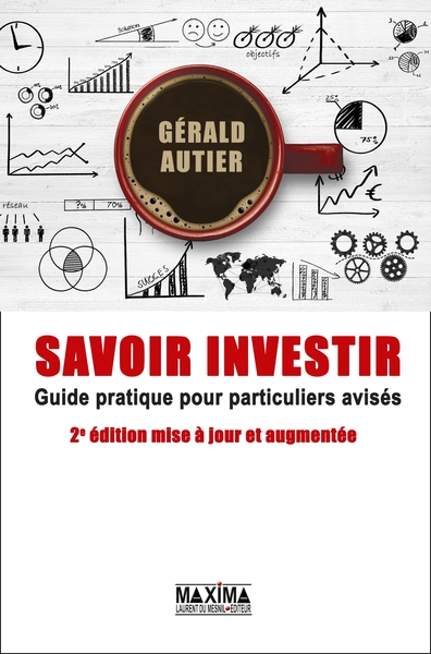SAVOIR INVESTIR - GUIDE PRATIQUE POUR PARTICULIERS AVISES 2E EDITION