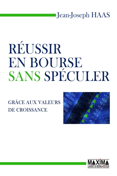 REUSSIR EN BOURSE SANS SPECULER - GRACE AUX VALEURS DE CROISSANCE