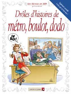 DROLES D´HISTOIRES DE METRO, BOULOT, DODO