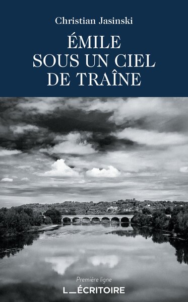 EMILE SOUS UN CIEL DE TRAINE