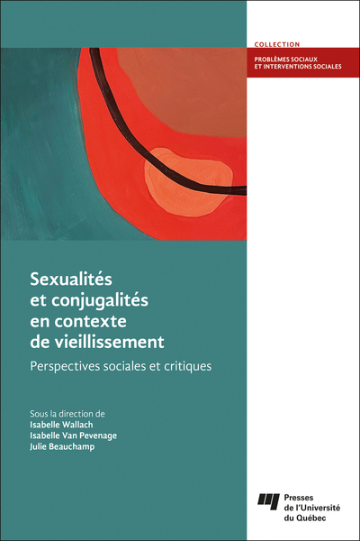 SEXUALITES ET CONJUGALITES EN CONTEXTE DE VIEILLISSEMENT - PERSPECTIVES SOCIALES ET CRITIQUES