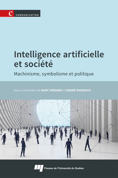INTELLIGENCE ARTIFICIELLE ET SOCIETE - MACHINISME, SYMBOLISME ET POLITIQUE