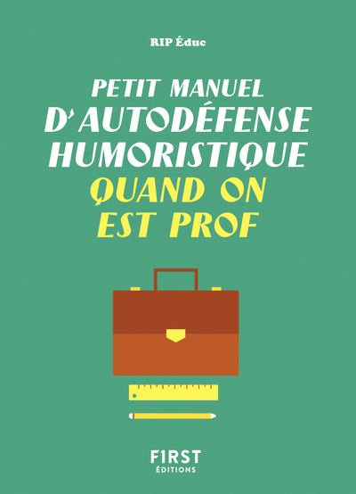 PETIT MANUEL D´AUTODEFENSE HUMORISTIQUE QUAND ON EST PROF