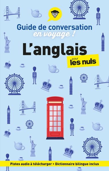 GUIDE DE CONVERSATION EN VOYAGE ! L´ANGLAIS POUR LES NULS, 6E ED