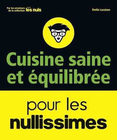 CUISINE SAINE ET EQUILIBREE POUR LES NULLISSIMES