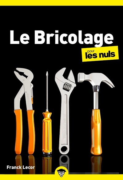 BRICOLAGE POUR LES NULS, POCHE, 4E ED