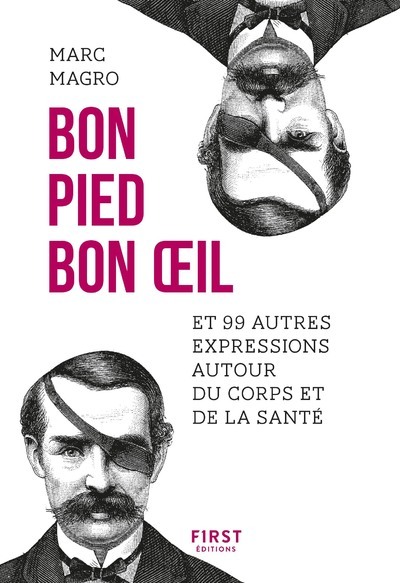 BON PIED BON OEIL ET 99 AUTRES EXPRESSIONS AUTOUR DU CORPS ET DE LA SANTE