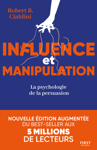 INFLUENCE ET MANIPULATION, 3E EDITION - LA PSYCHOLOGIE DE LA PERSUASION