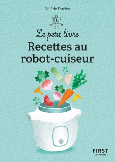 PETIT LIVRE DE - RECETTES AU ROBOT CUISEUR, 2E ED