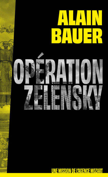 OPERATION ZELENSKY, UNE MISSION DE L´AGENCE MOZART