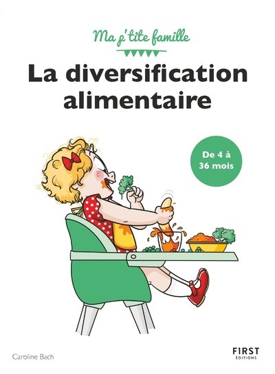 MA P´TITE FAMILLE - LA DIVERSIFICATION ALIMENTAIRE DE 4 A 36 MOIS