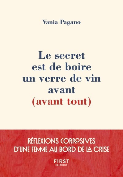 SECRET EST DE BOIRE UN VERRE DE VIN AVANT (AVANT TOUT)