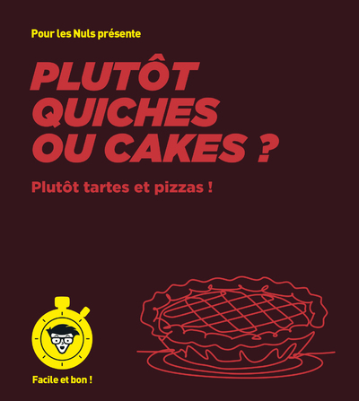 PLUTOT QUICHES OU CAKES ? - POUR LES NULS, FACILE ET BON