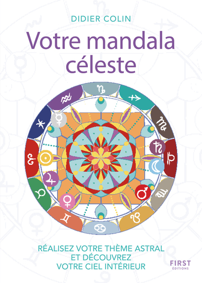 VOTRE MANDALA CELESTE - REALISEZ VOTRE THEME ASTARL ET DECOUVREZ VOTRE CIEL INTERIEUR