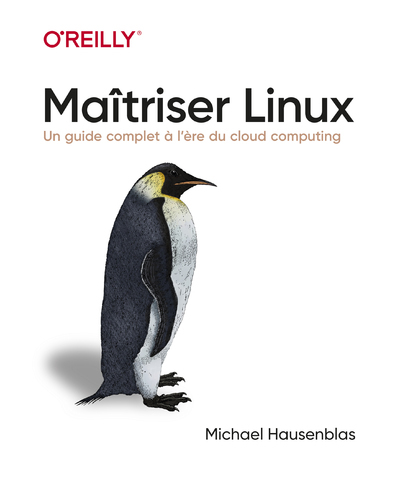 MAITRISER LINUX - UN GUIDE COMPLET A L´HEURE DU CLOUD COMPUTING
