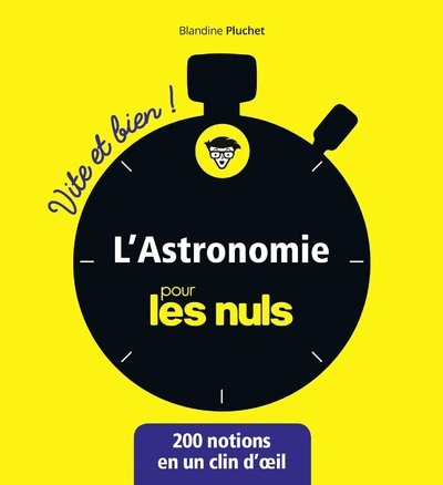 ASTRONOMIE POUR LES NULS - VITE ET BIEN !