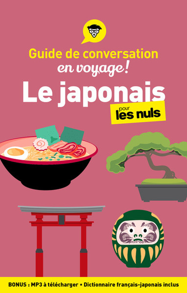 GUIDE DE CONVERSATION EN VOYAGE ! - LE JAPONAIS POUR LES NULS, 3E ED