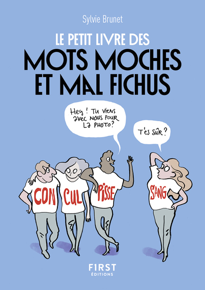 PETIT LIVRE DES MOTS MOCHES ET MAL FICHUS