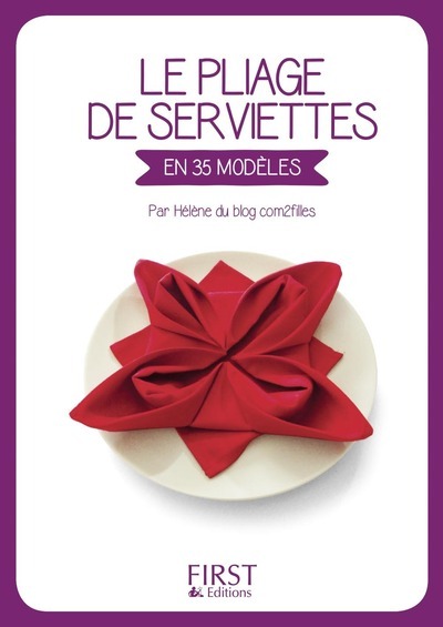 PETIT LIVRE DE - LE PLIAGE DE SERVIETTES