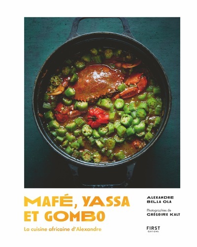 MAFE, YASSA ET GOMBO - LA CUISINE AFRICAINE D´ALEXANDRE