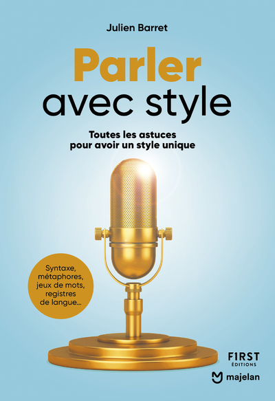 PARLER AVEC STYLE - TOUTES LES ASTUCES POUR AVOIR UN STYLE UNIQUE