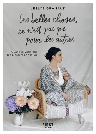 ELLES CHOSES, CE N´EST PAS QUE POUR LES AUTRES - QUAND LE YOGA GUERIT 