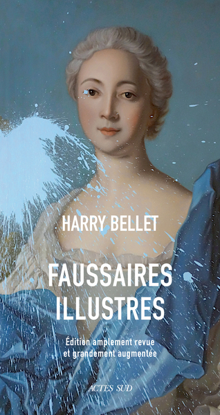 FAUSSAIRES ILLUSTRES - EDITION AMPLEMENT REVUE ET GRANDEMENT AUGMENTEE
