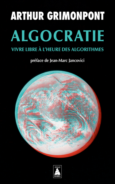 ALGOCRATIE - VIVRE LIBRE A L´HEURE DES ALGORITHMES