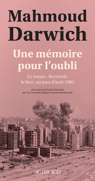MEMOIRE POUR L´OUBLI - LE TEMPS : BEYROUTH, LE LIEU : UN JOUR D´AOUT 1982