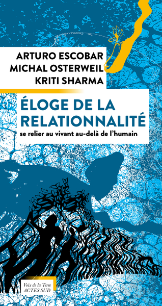ELOGE DE LA RELATIONNALITE - SE RELIER AU VIVANT AU-DELA DE L´HUMAIN