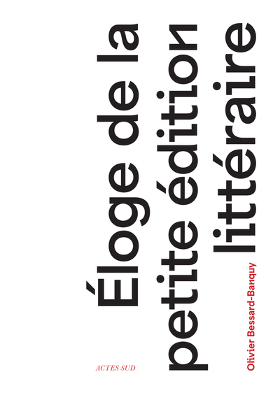ELOGE DE LA PETITE EDITION LITTERAIRE