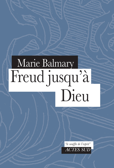 FREUD JUSQU´A DIEU