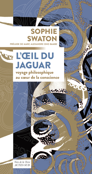 L´OEIL DU JAGUAR - VOYAGE PHILOSOPHIQUE AU COEUR DE LA CONSCIENCE